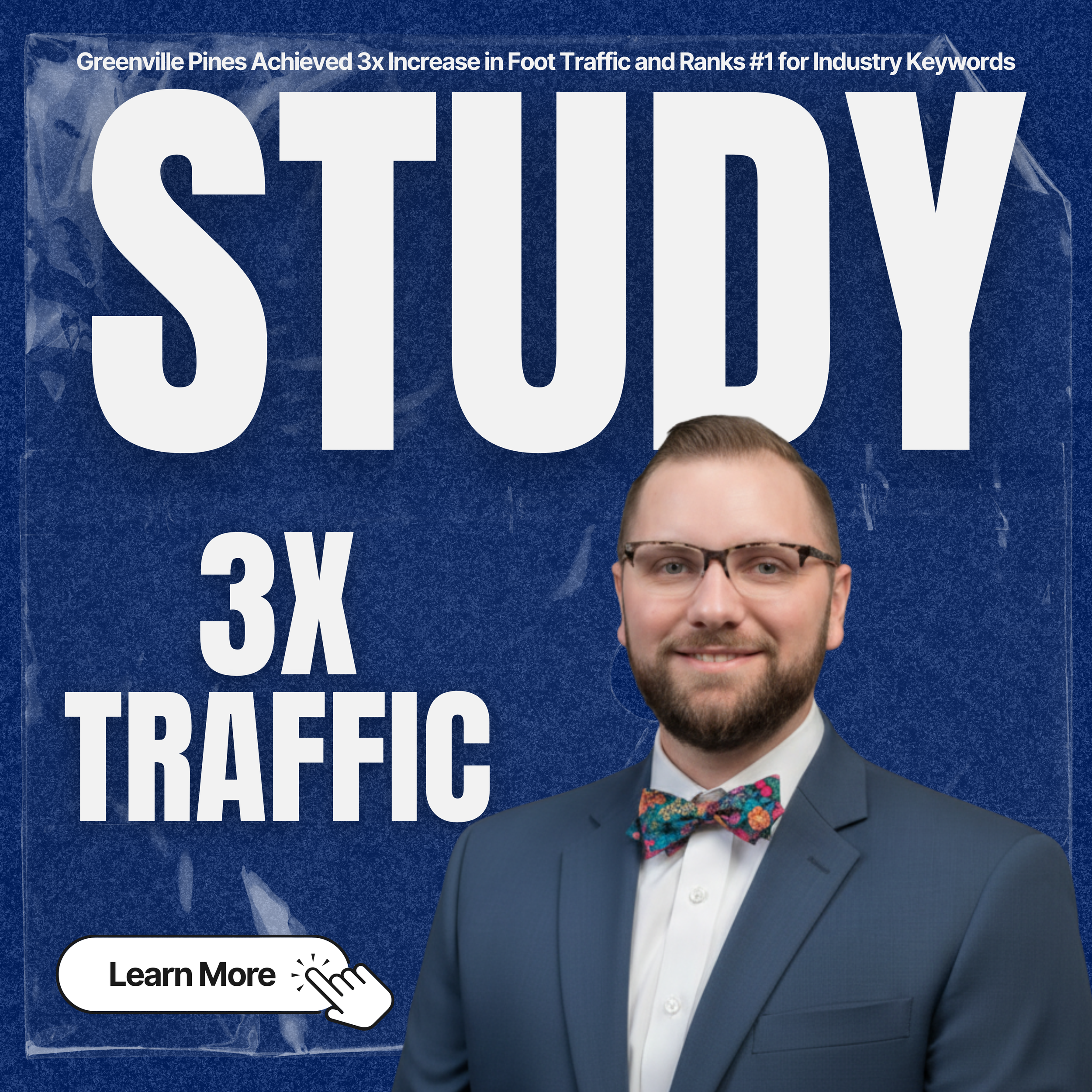A man dressed in a blue suit with a white shirt and colorful bow tie stands against a textured blue background. The image has text promoting a study showing a threefold increase in foot traffic for Greenville Pines, with a call to action to learn more.