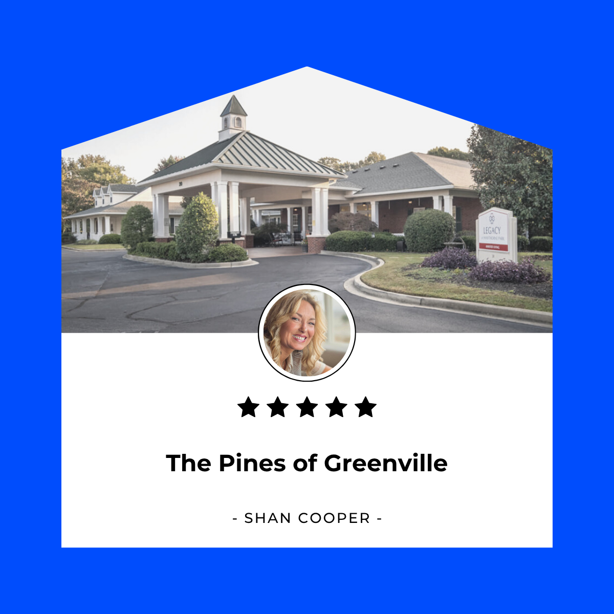 Hotel entrance with a circular driveway, greenery, and a sign that reads 'Legacy at Augusta Park.' A profile picture of a smiling woman and a five-star rating are below the image, along with the text 'The Pines of Greenville - Shan Cooper.'