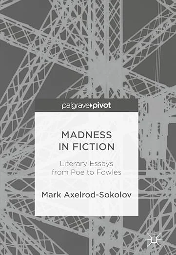 Madness in Fiction- Literary Essays from Poe to Fowles .jpg