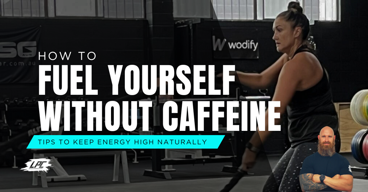 How to Fuel Yourself Without Caffeine