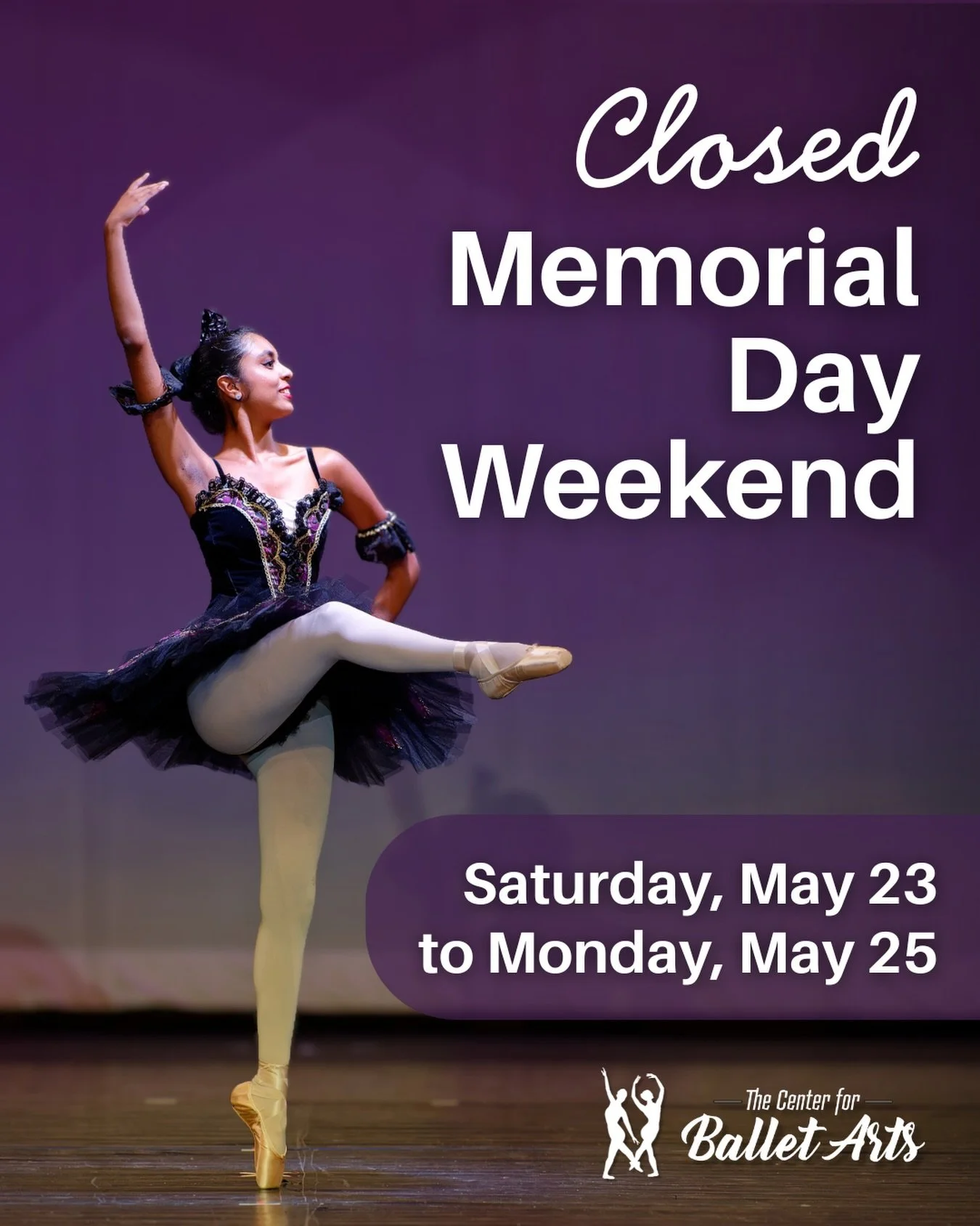 CBA will be closed Saturday, May 23 through Monday, May 25 for Memorial Day Weekend. Classes and rehearsals will resume on Tuesday, May 26.