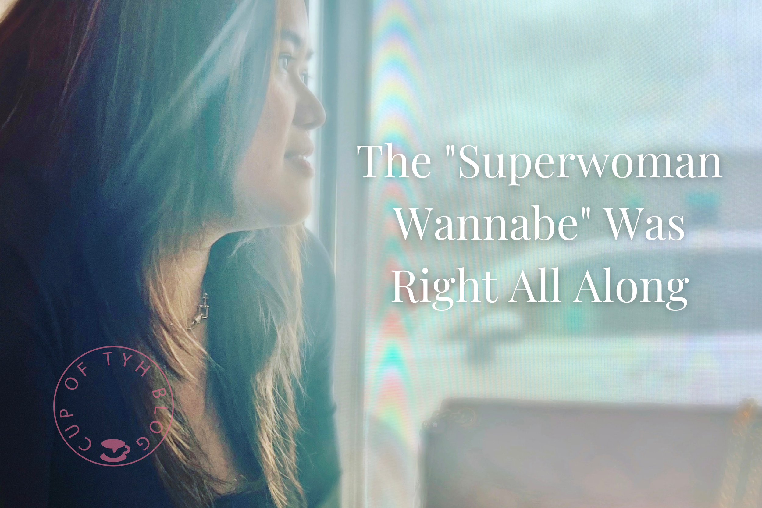 The "Superwoman Wannabe" Was Right All Along