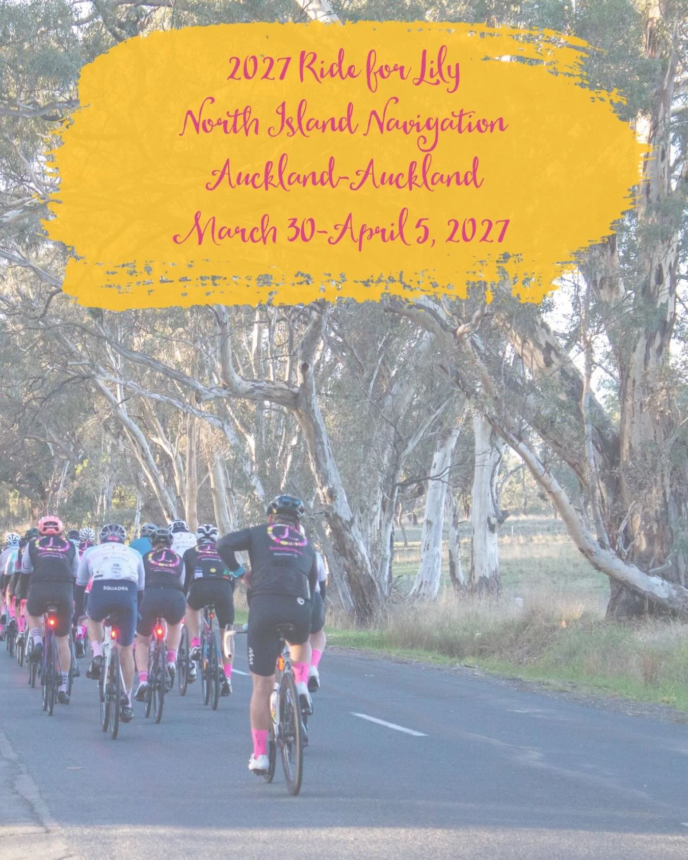 We are excited to announce the 2027 Ride for Lily route&hellip;North Island Navigation!  Taking on 1000km and all the hills on a challenging loop from Auckland.  Registration will open in the coming months so stay tuned for more details about how you