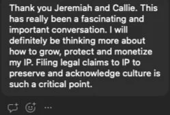 Text-based message expressing gratitude to Jeremiah and Callie for a meaningful conversation about growth, protecting intellectual property, and preserving culture.