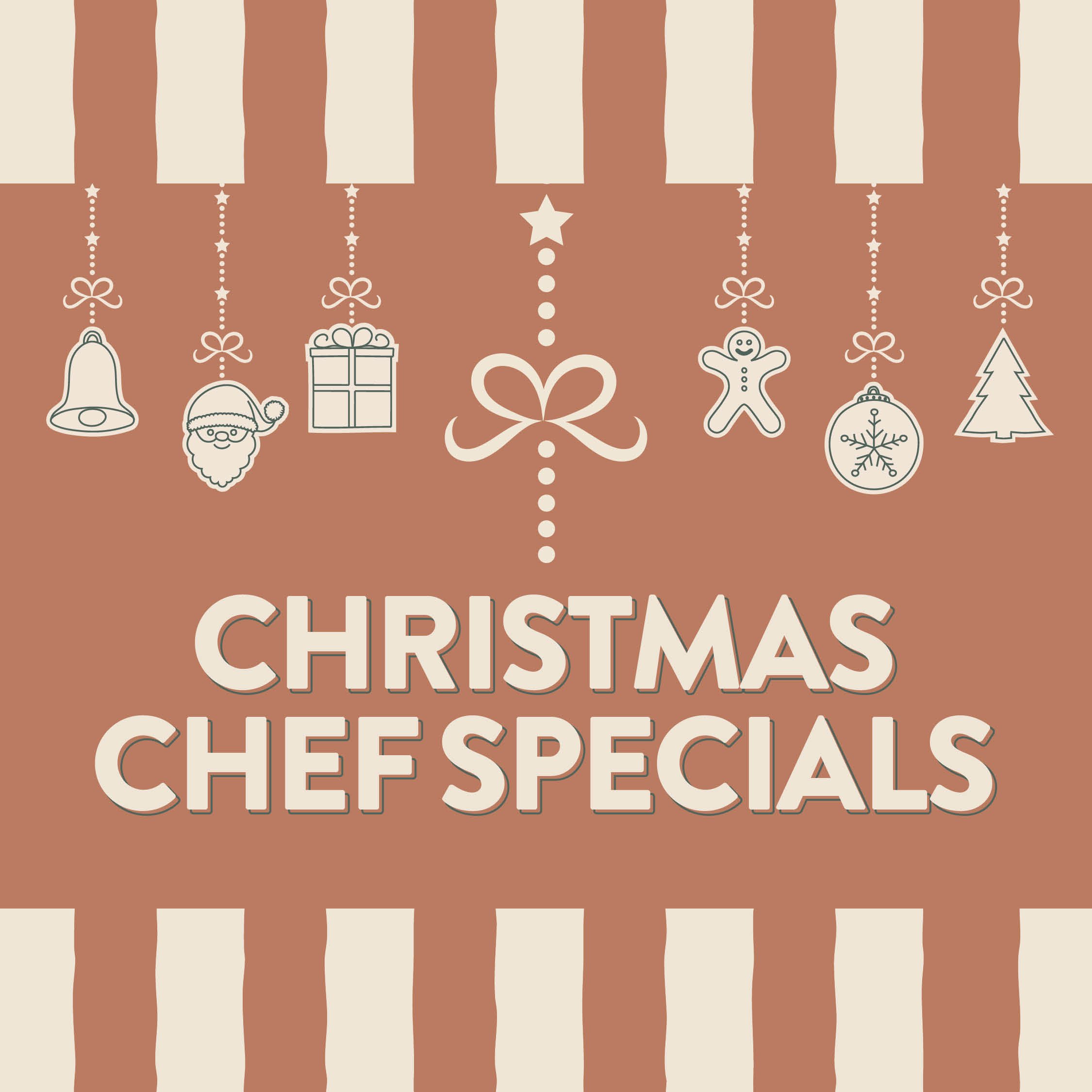 Chrissy Chef Specials | 1-24 Dec