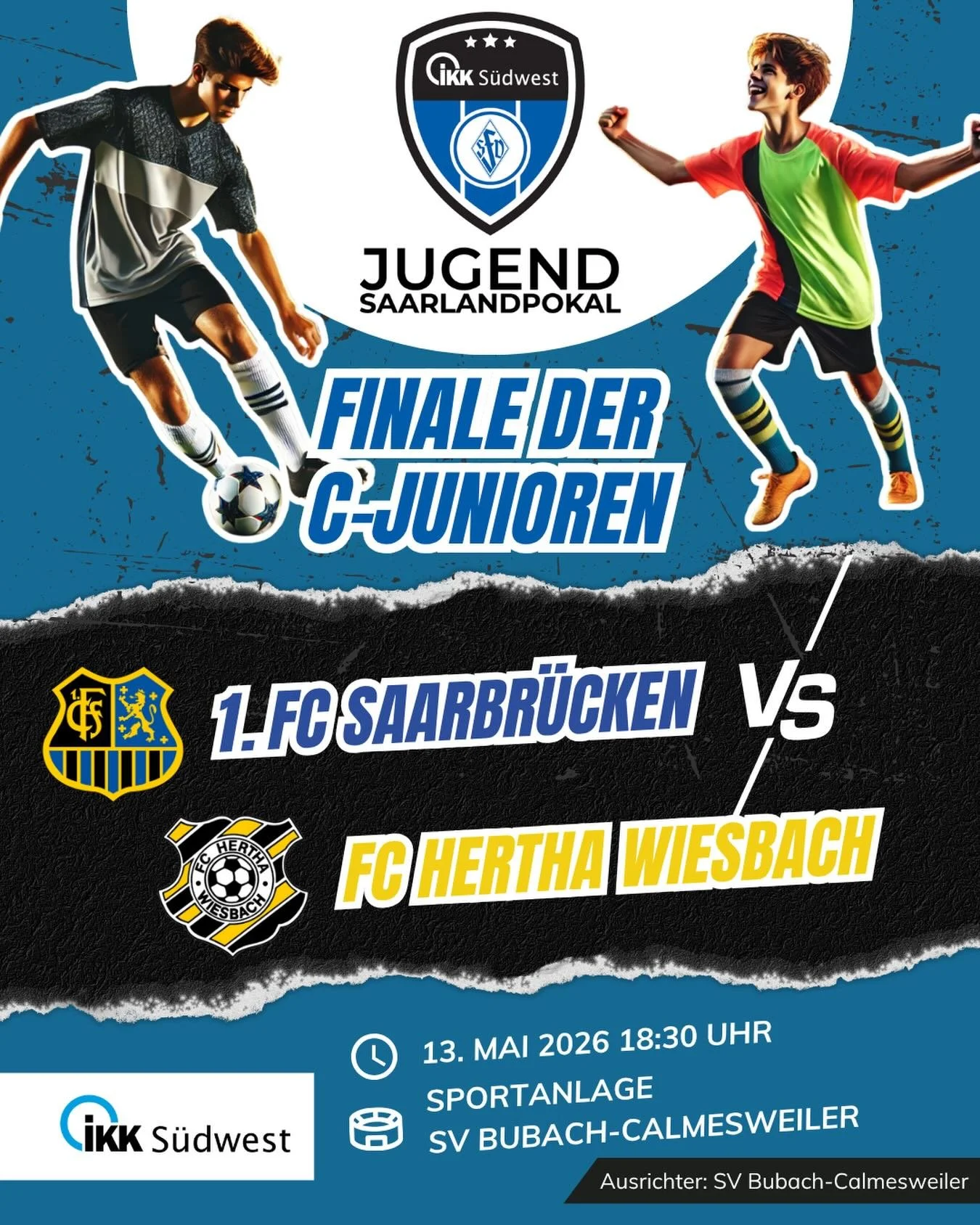 C Jugend @ikksuedwest Pokalfinale

Am kommenden Mittwoch findet in unserem Stadion am Schloss das diesj&auml;hrige Endspiel des IKK S&uuml;dwest Saarlandpokals statt. 
Im Finale stehen sich der @ersterfcs und @herthawiesbach gegen&uuml;ber.
Ansto&szl