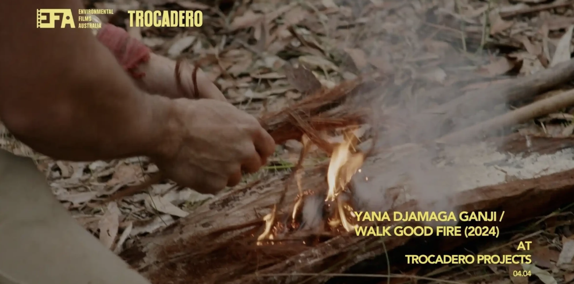 Community Screening: Yana Djamaga Ganji / Walk Good Fire at Trocadero Projects