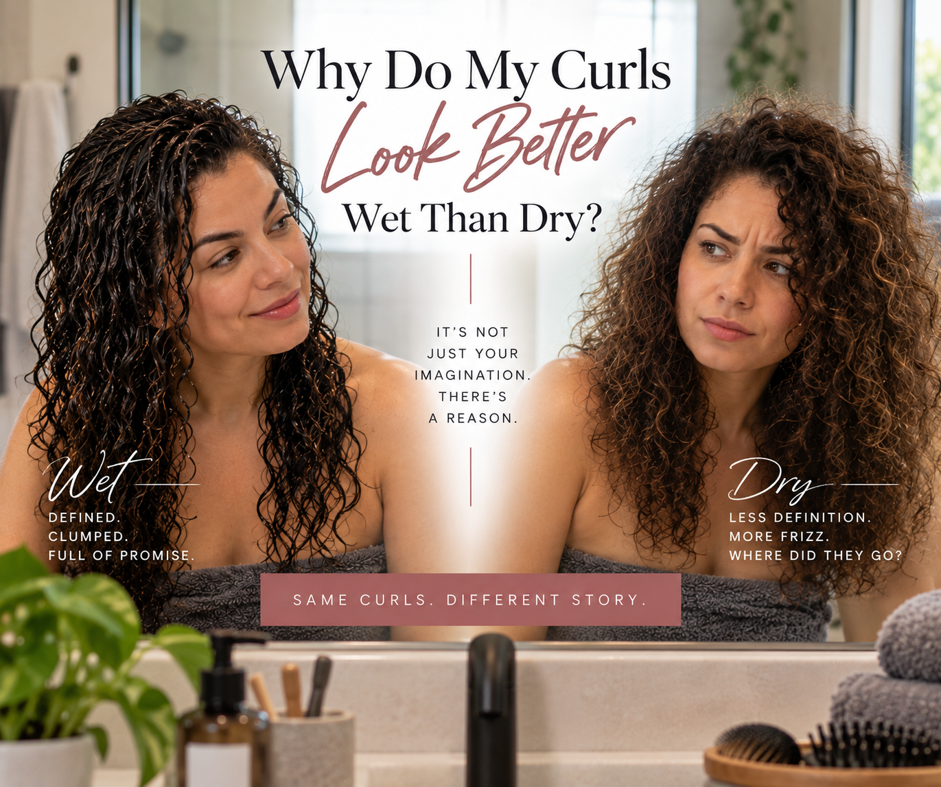 Why Do My Curls Look Better Wet Than Dry?
