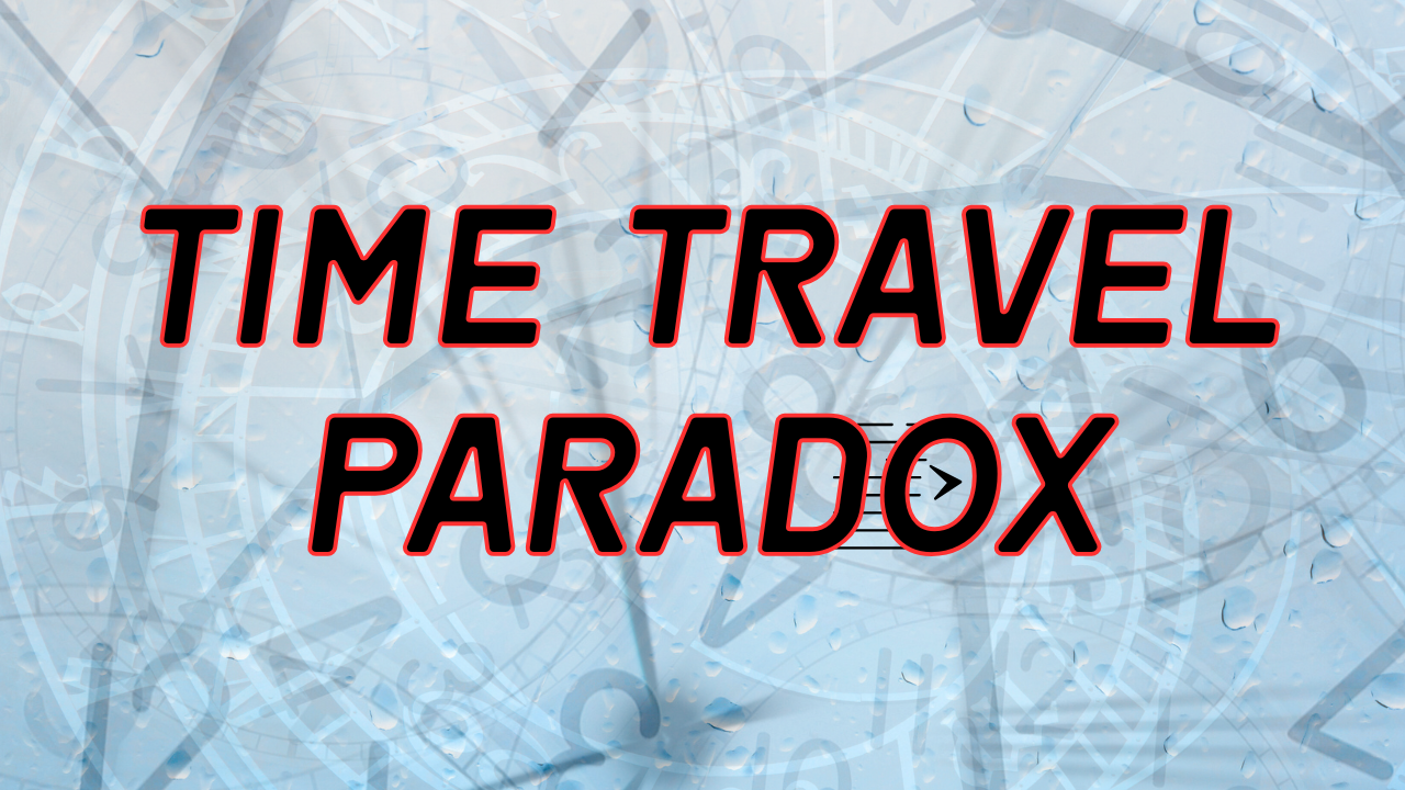 Time Travel Paradox