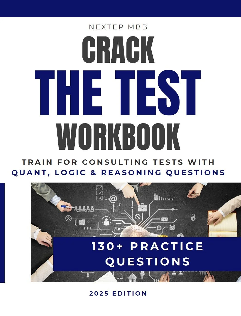 Portada del libro Crack The Test Workbook. Más de 130 preguntas para dominar lógica, aritmética y gráficos en test de acceso a consultoras como Roland Berger, Kearney, Deloitte, Accenture o EY-Parthenon.