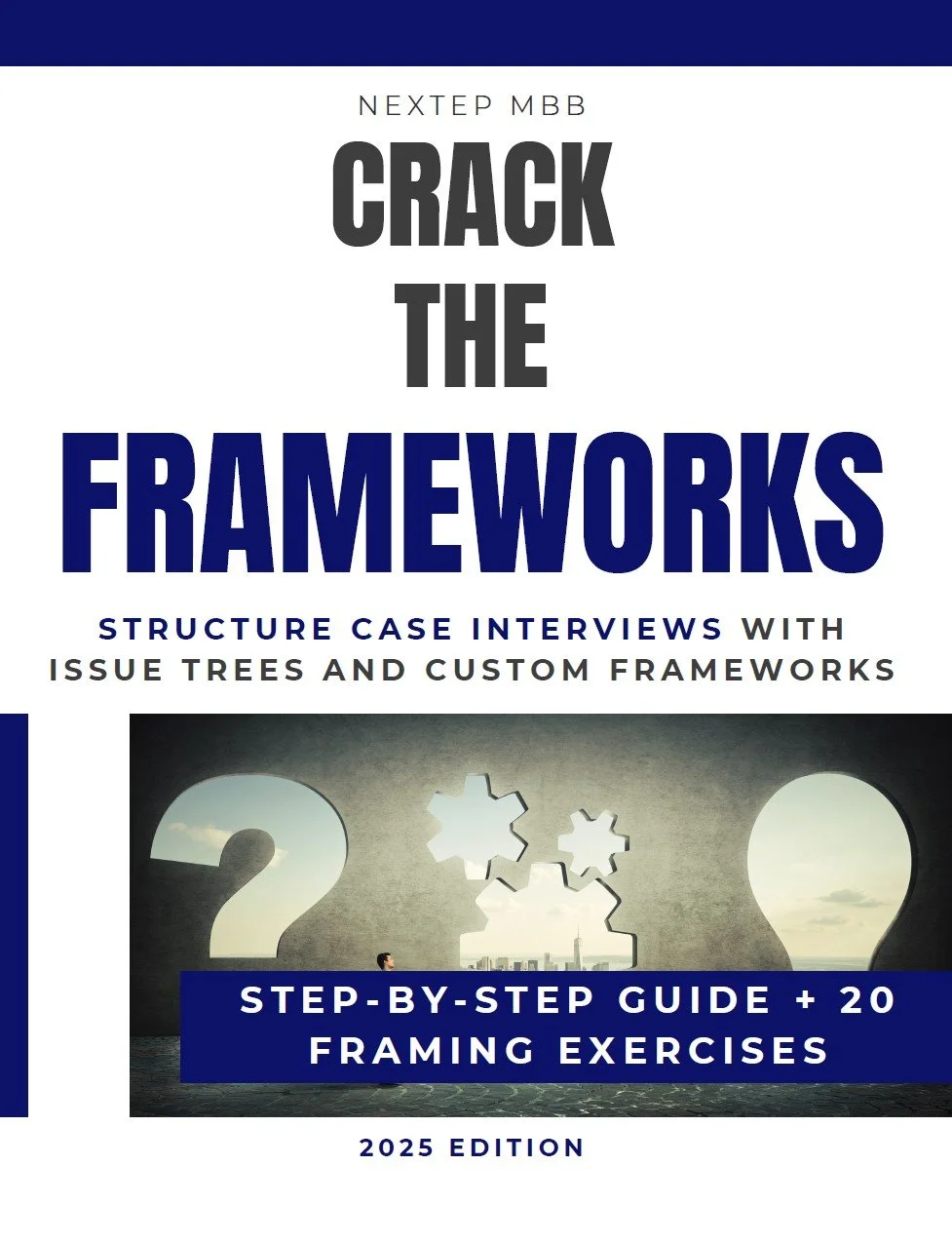 Cover of the book Crack the Frameworks – Edition 2025, a practical guide to designing frameworks and issue trees in strategy consulting interviews at firms like McKinsey, BCG, or Bain.
