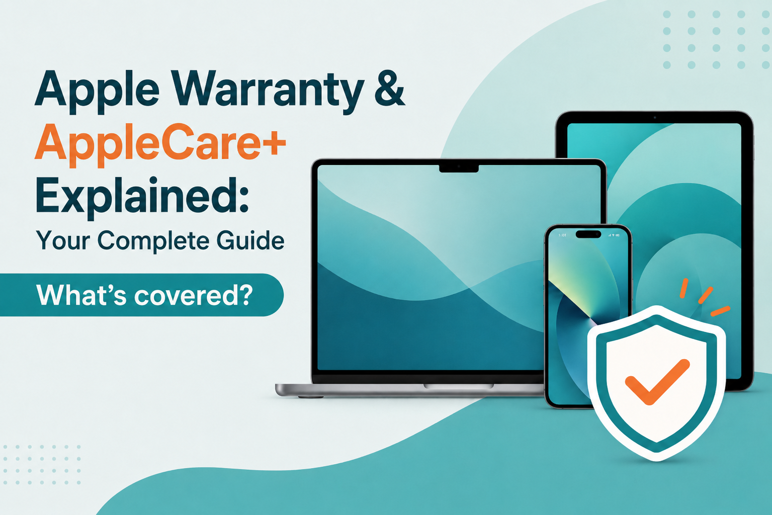 Apple Warranty &amp; AppleCare+ Explained: Your Complete Guide