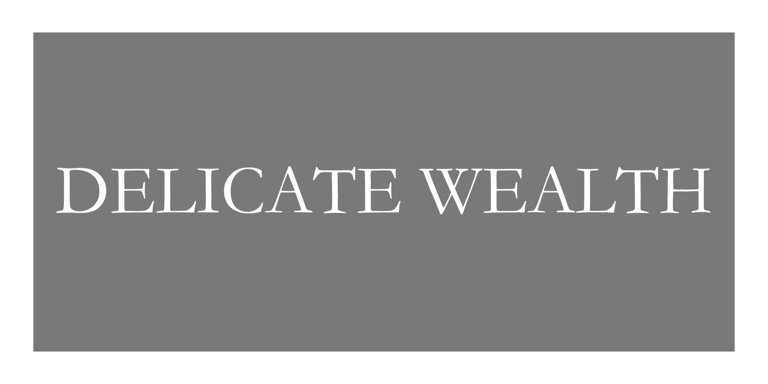 The words "Delicate Wealth" displayed in white text on a black background.