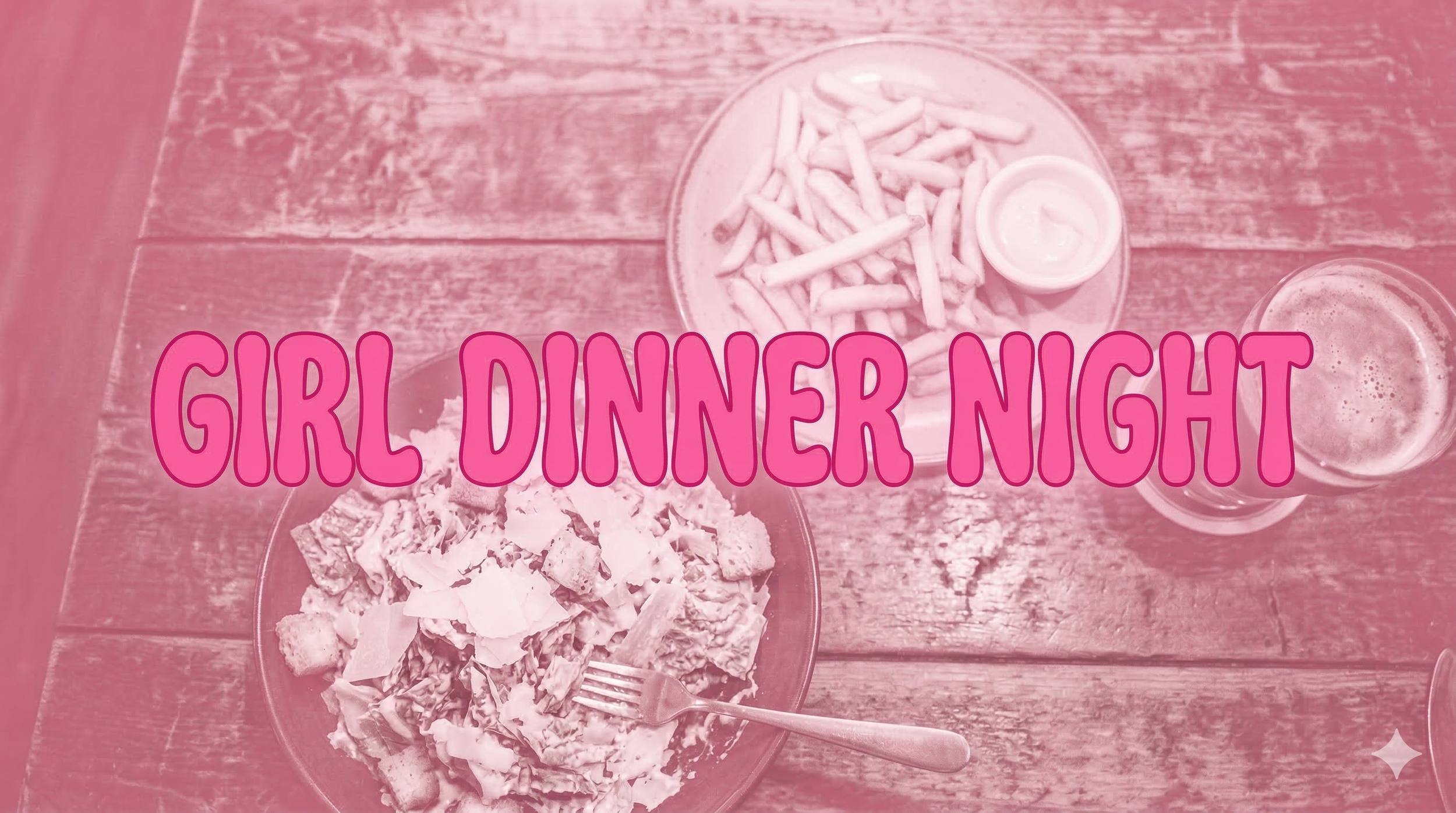 Girl Dinner Night