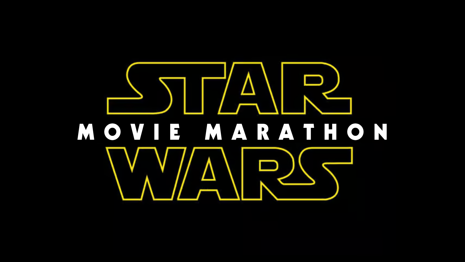 Star Wars Movie Marathon
