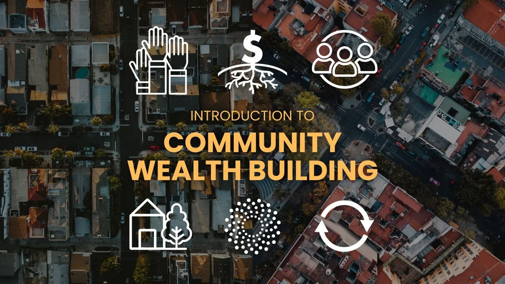 Virtual Training: Introduction to Community Wealth Building — The ...