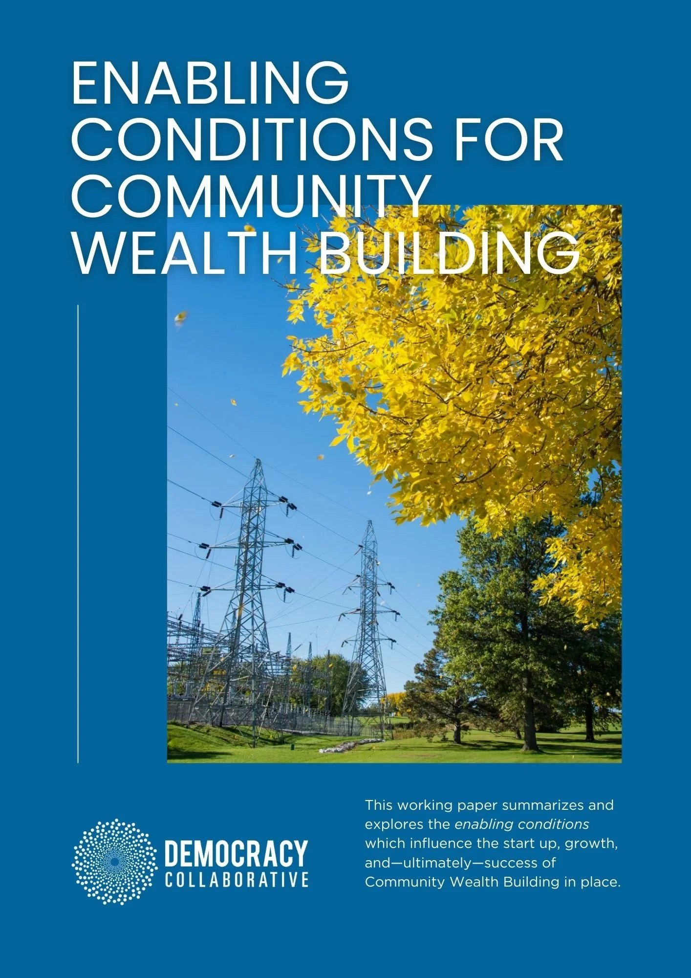 Cover of a report titled 'Enabling Conditions for Community Wealth Building' with a background photo of power lines and trees, some with yellow leaves, under a blue sky. Logo of Democracy Collaborative at the bottom.