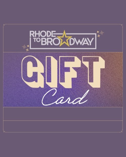 Rhode to Broadway E-Gift Card