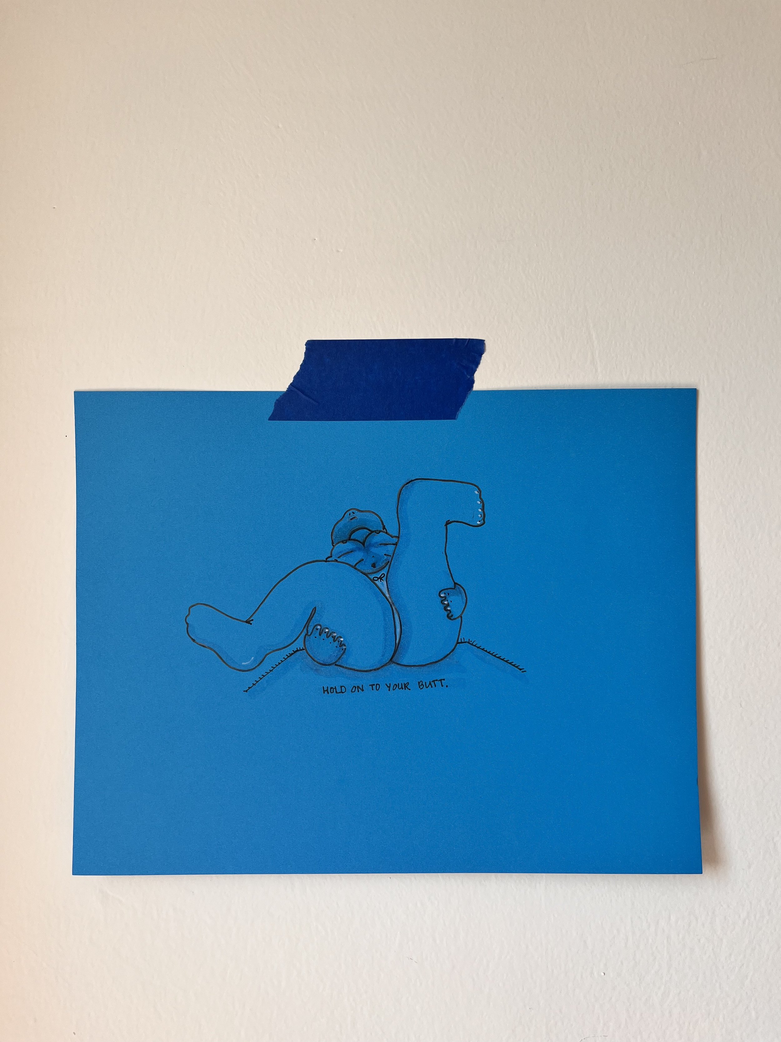 hold on to your butt. 2024. pen. 8X10. cardstock paper