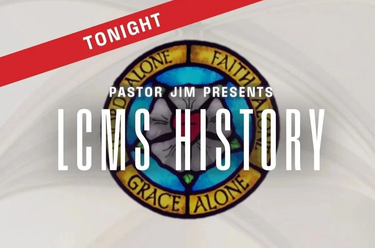 Discovering Our Roots, Part II: Pastor Jim Presents the History of the LCMS