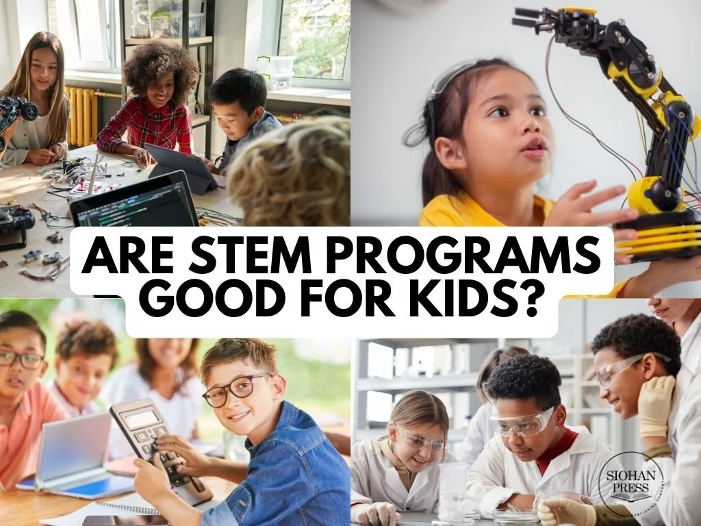 Are STEM Programs Good for Kids? Exploring the Benefits and Impact
