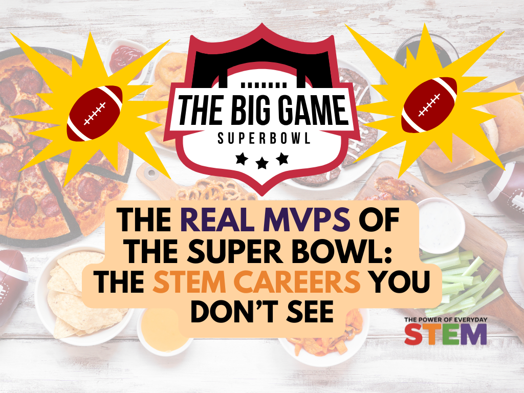 The Real MVPs of The Super Bowl: The STEM Careers You Don’t See