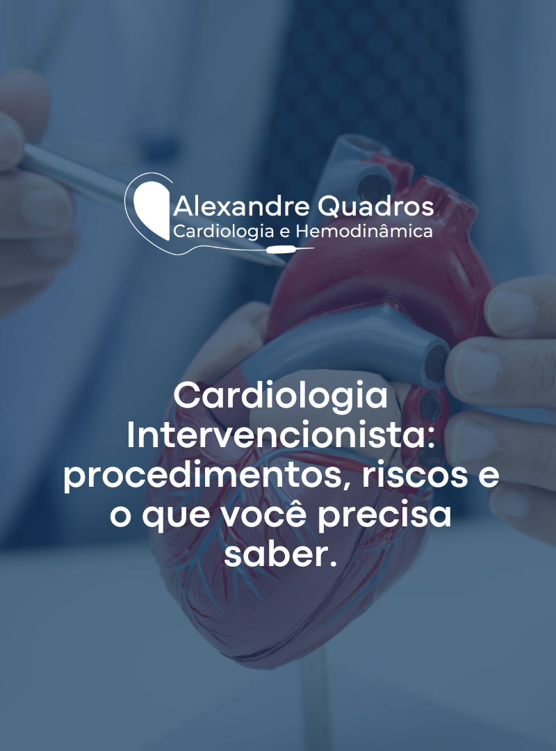 Cardiologia Intervencionista: procedimentos, riscos e o que você precisa saber