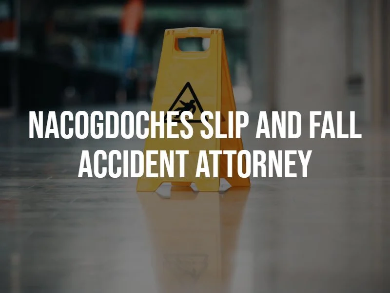 photo of caution sign on wet floor text reads Nacogdoches slip and fall attorney