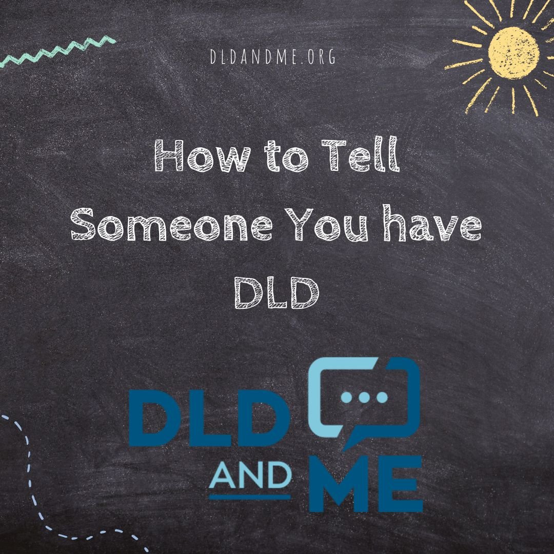 How to Tell Someone You Have DLD