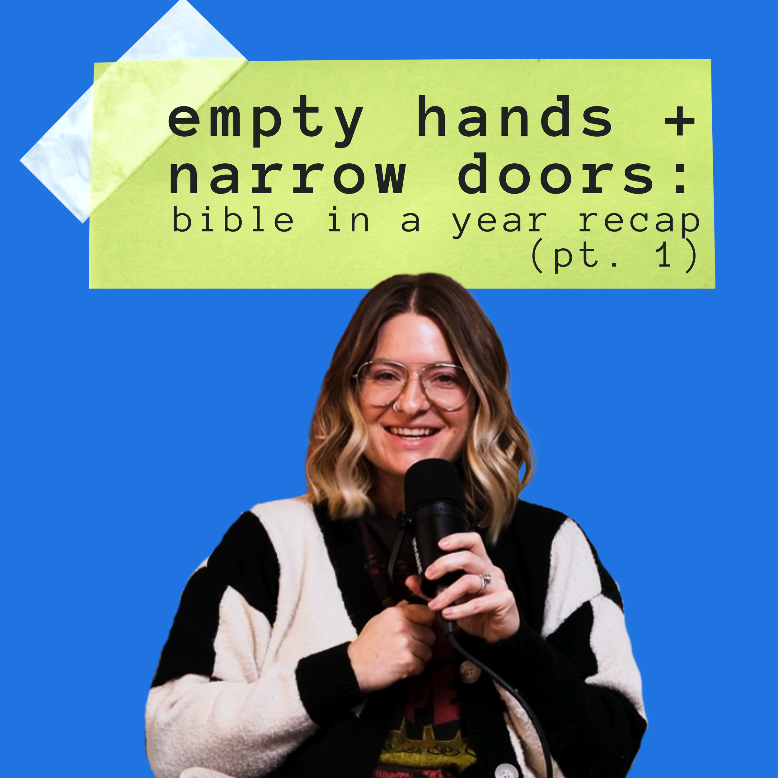 Empty Hands + Narrow Doors: Bible in a Year Recap (Pt. 1)