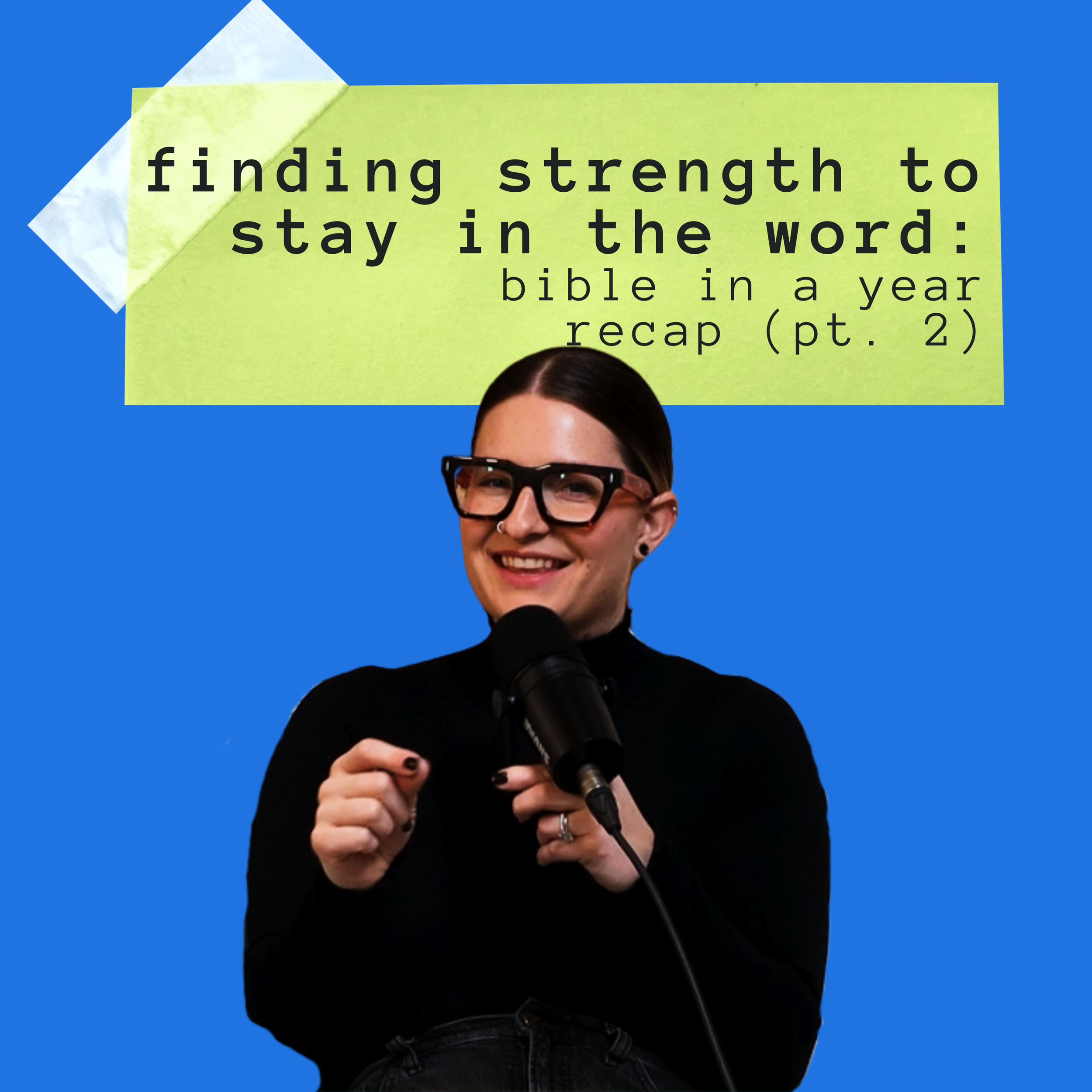 Finding Strength to Stay in the Word: Bible in a Year Recap (Pt. 2)