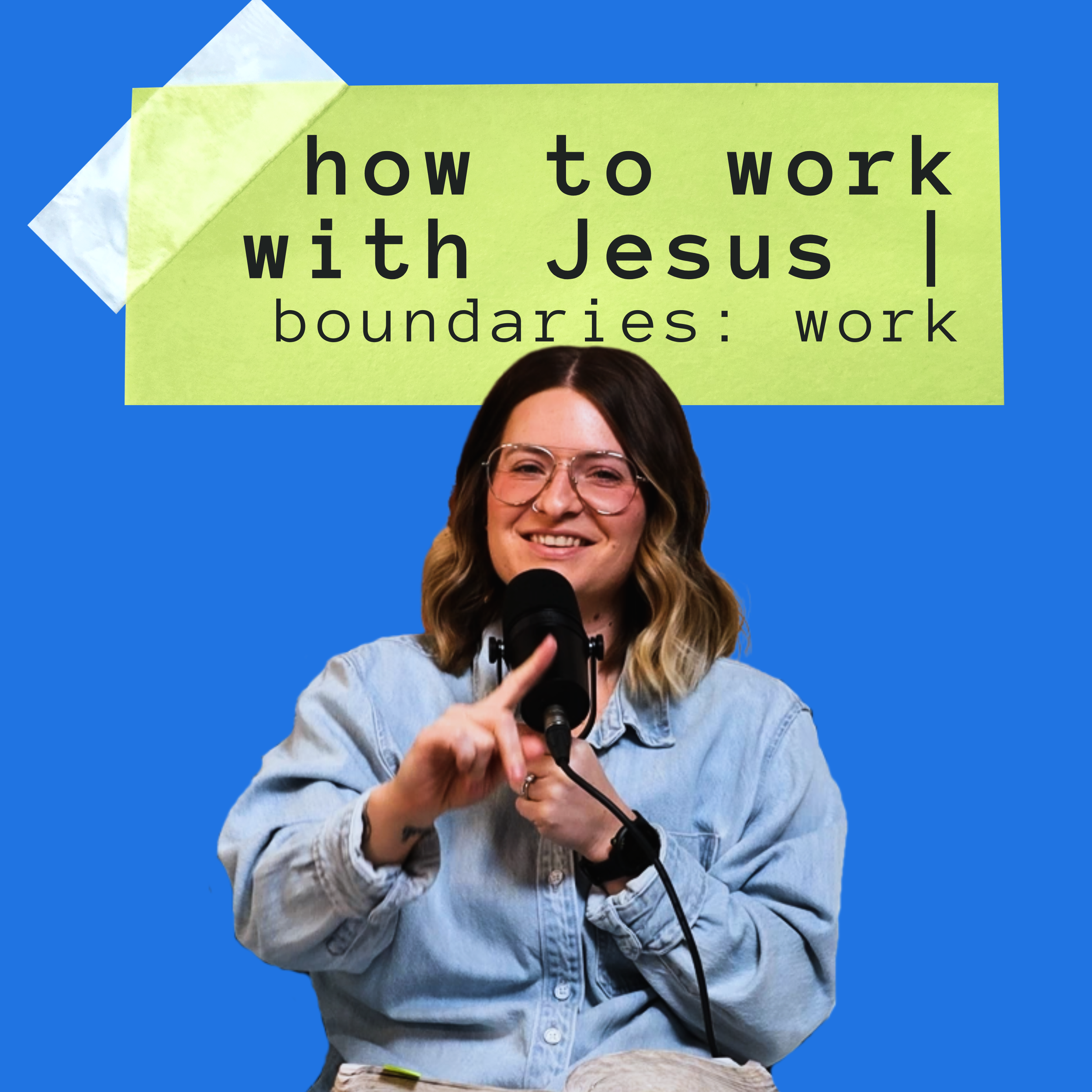 How to Work with Jesus | Boundaries: Work