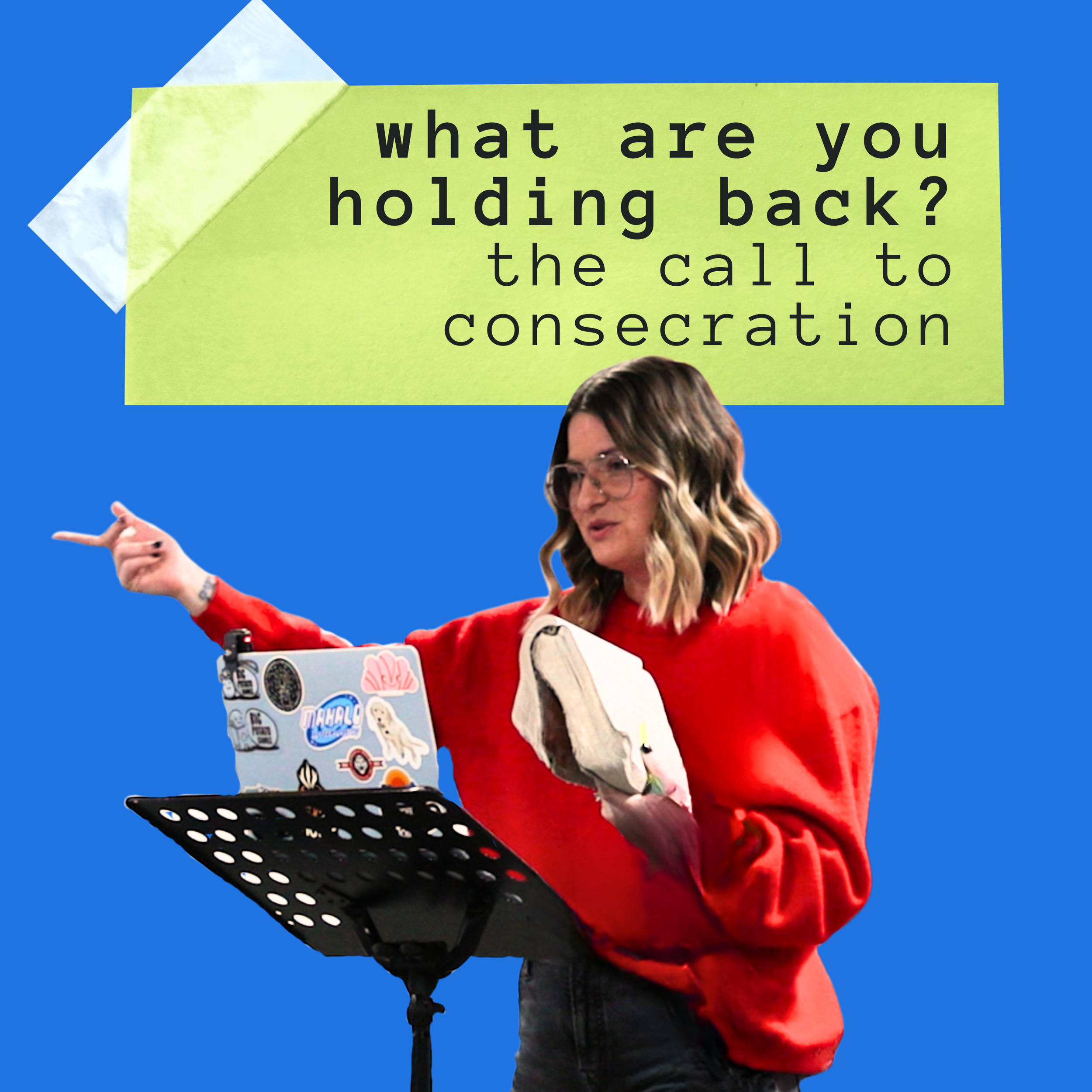 What Are You Holding Back? The Call to Consecration
