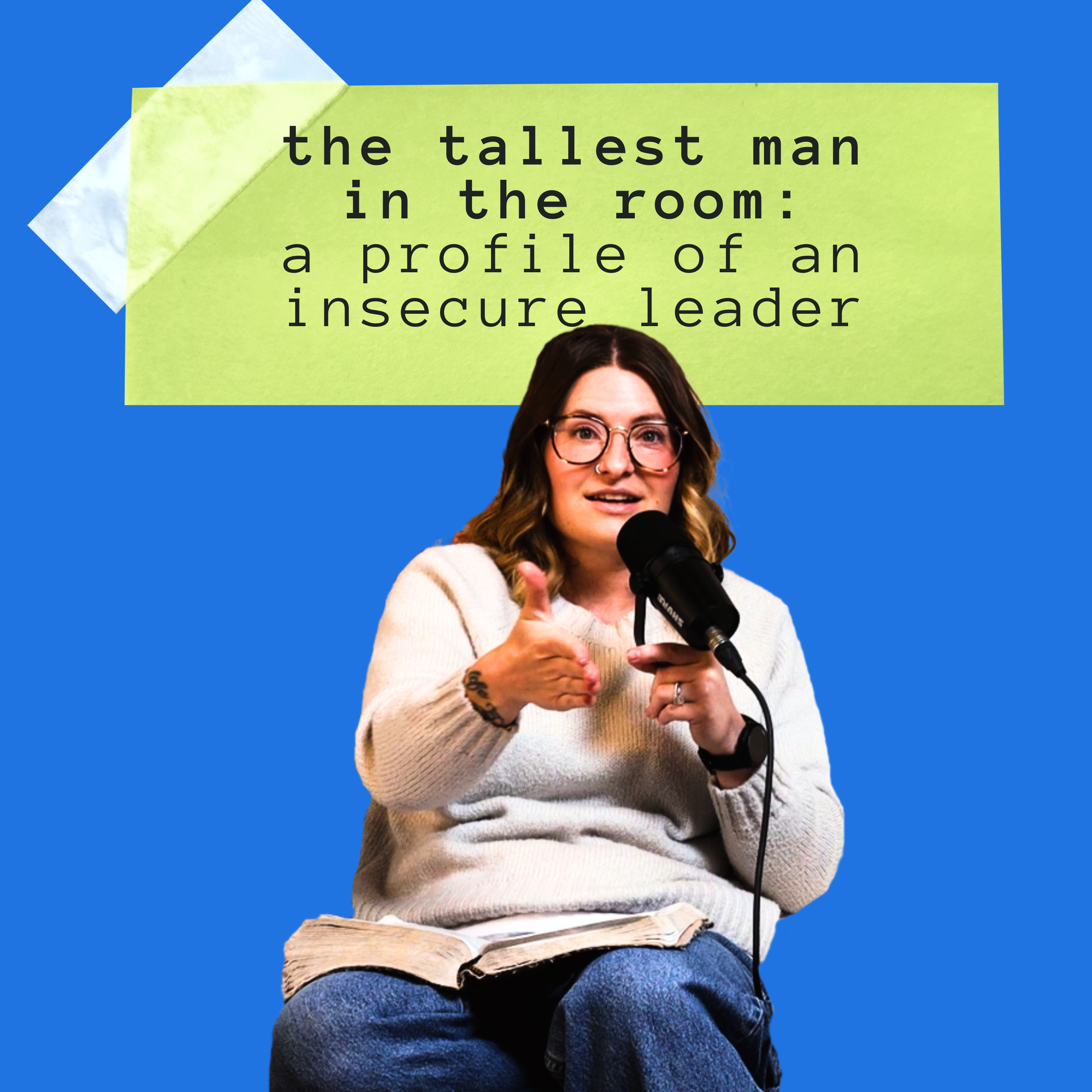 The Tallest Man in the Room: A Profile of an Insecure Leader