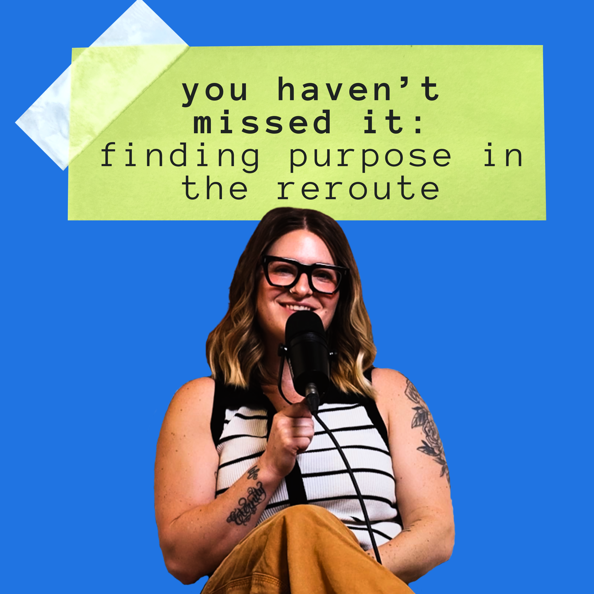 You Haven’t Missed It: Finding Purpose in the Reroute