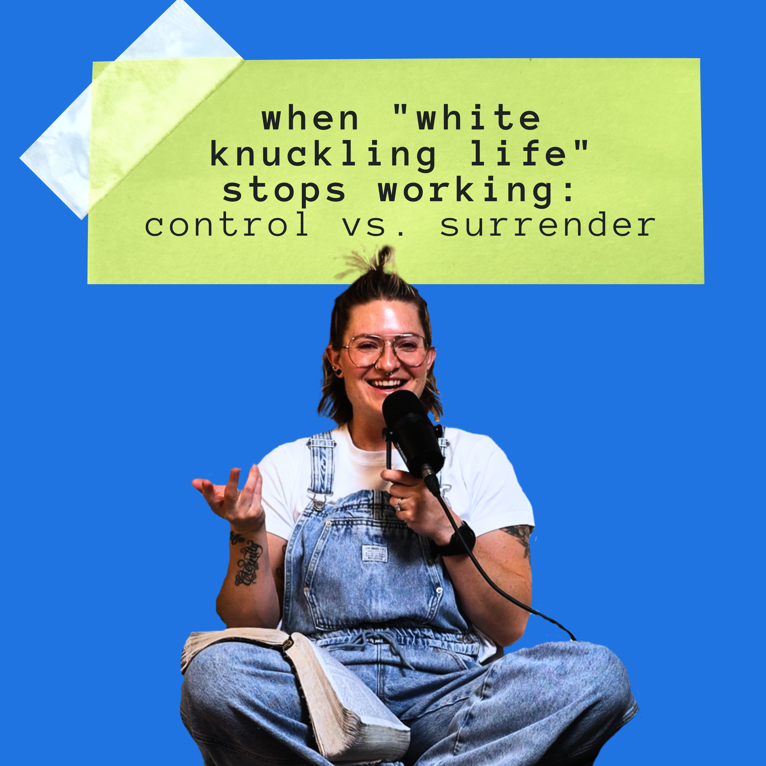 When "White-Knuckling Life" Stops Working: Control vs. Surrender