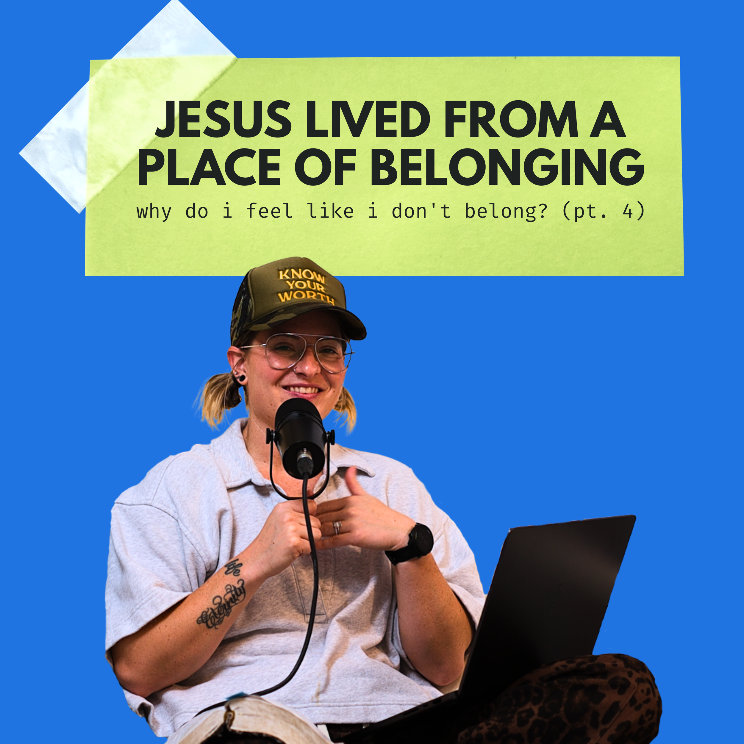 Jesus Lived From a Place of Belonging