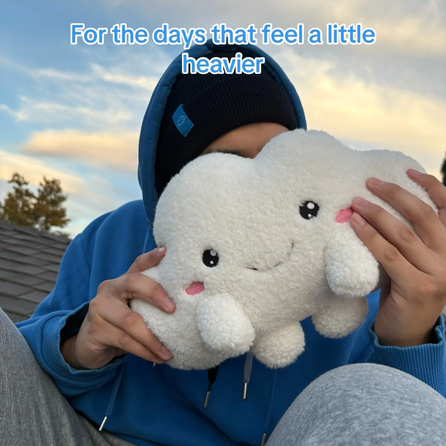 Some days feel heavier than others.
When everything feels like too much, you don&rsquo;t have to carry it all on your own.

Sometimes you just need something to hold on to.
A small reminder that you&rsquo;re not alone.

The Cuddle a Cloud Plush.
15% 