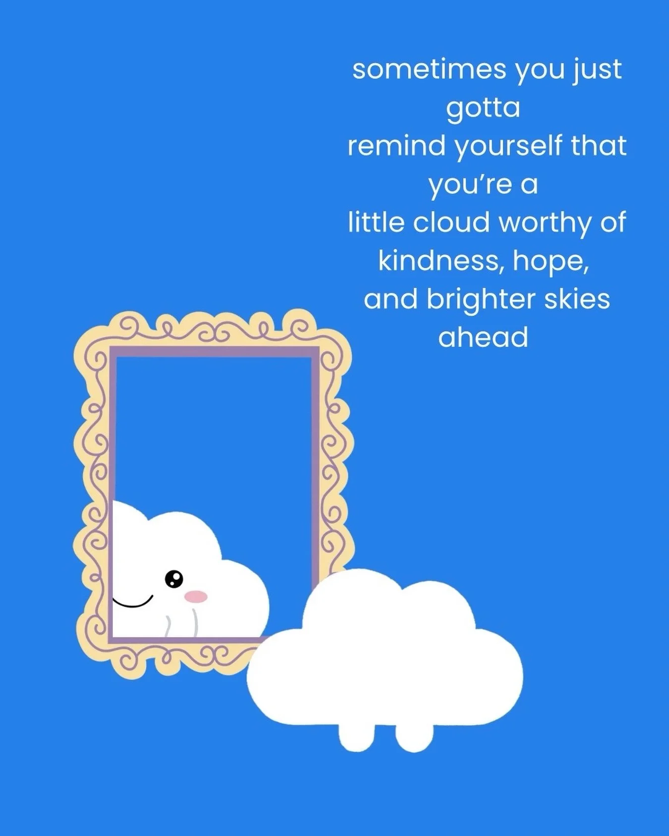 Stop scrolling for a second

You&rsquo;re a little cloud worthy of kindness, hope, and brighter skies ahead ☁️☀️

Save this for the days that feel heavy 

#SelfCare #emotionalwellbeing
#MentalHealthAwareness #anxietyrelief #overthinkingeverything