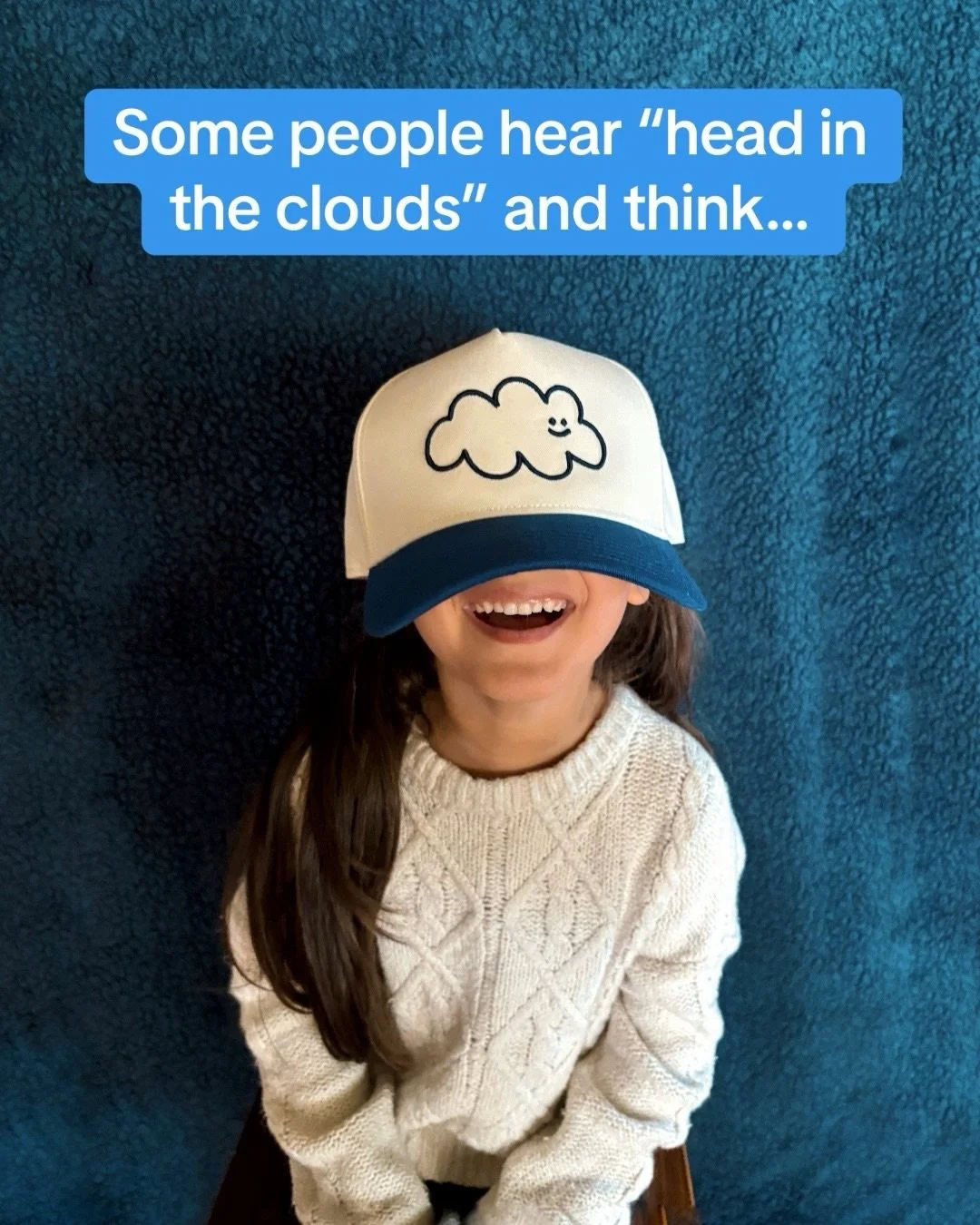 Some people hear &ldquo;head in the clouds&rdquo; and think unrealistic

We hear it and think&hellip;

☁️ Someone who still dreams
☁️ Someone who still believes
☁️ Someone who still sees possibility
☁️ Someone who still has hope

Maybe having your he