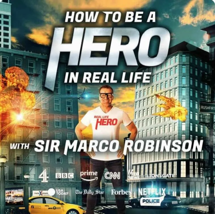 image of an advert for a podcast show with sir marco robinson how to be a hero in real life marco is stood in front of burning buildings
