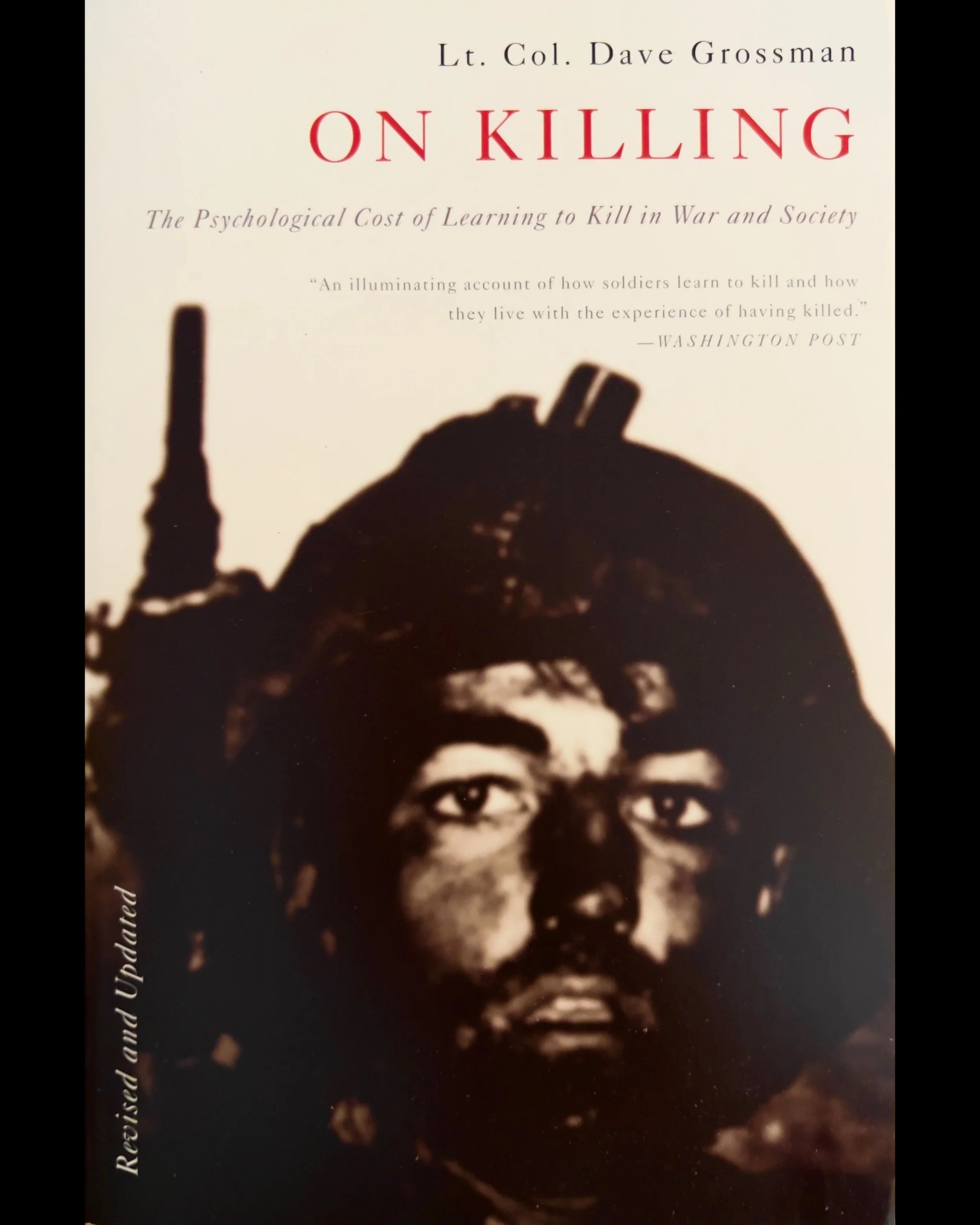 On Killing: The Psychological Cost of Learning to Kill in War and Society - Dave Grossman