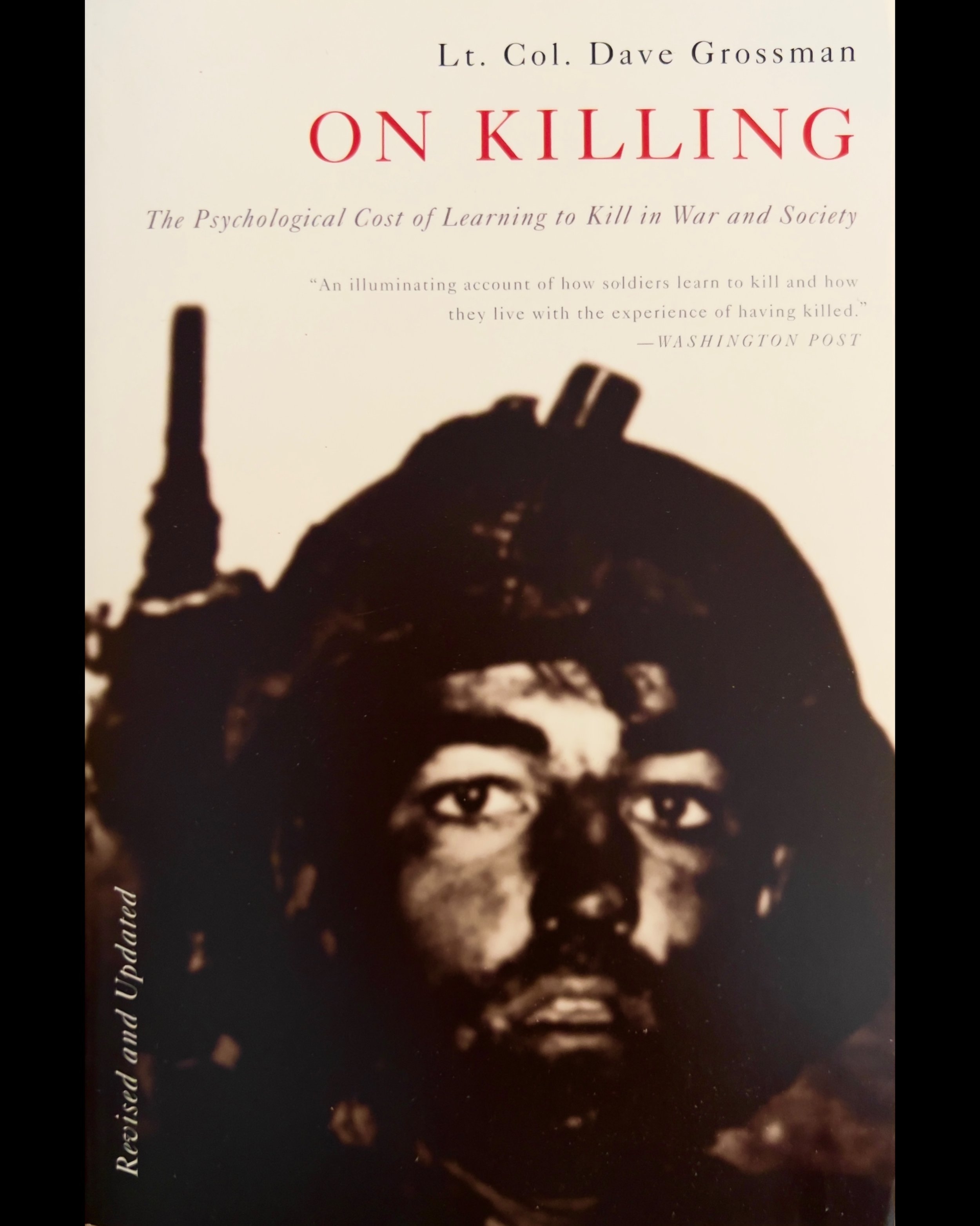 On Killing: The Psychological Cost of Learning to Kill in War and Society - Dave Grossman