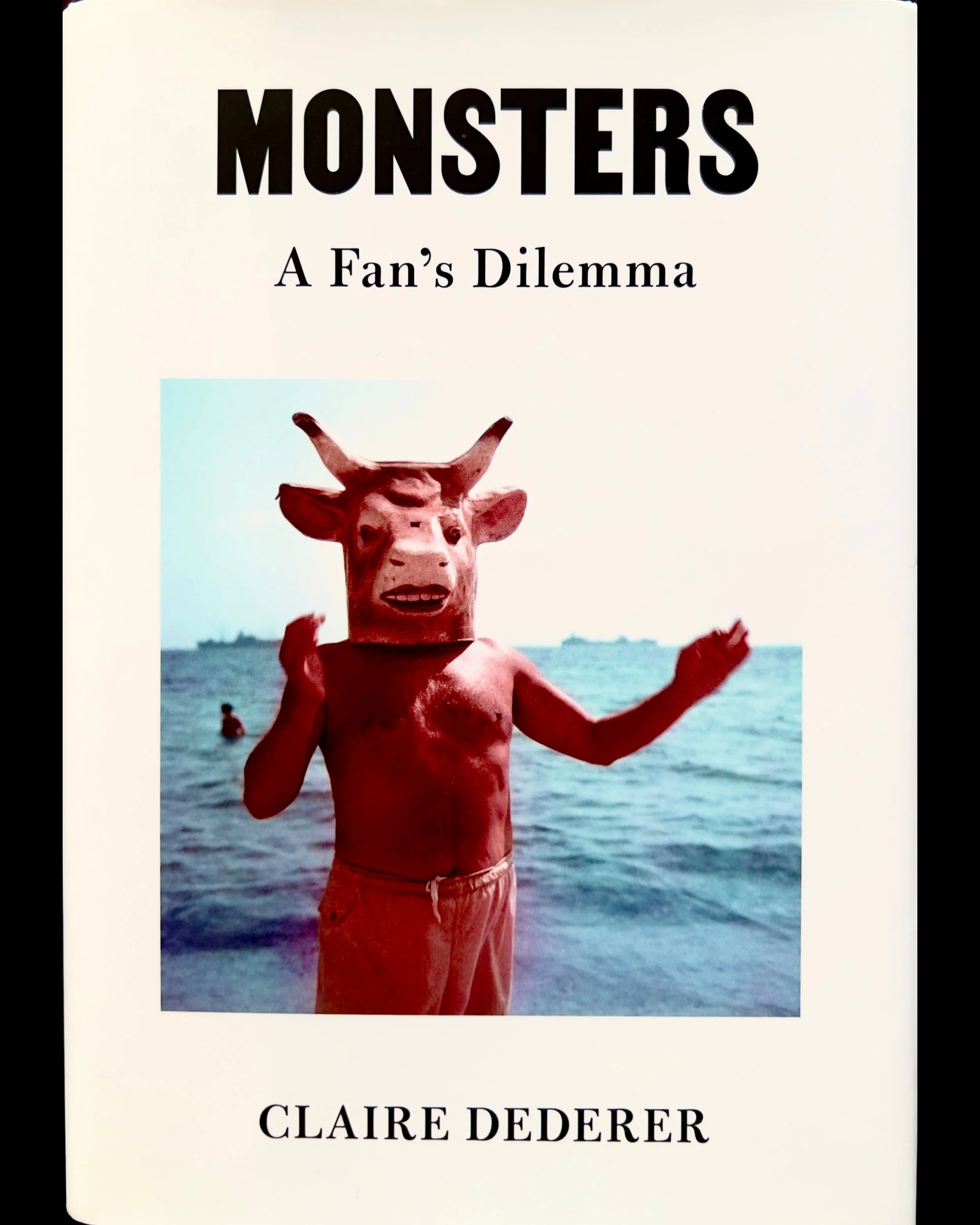Monsters: A Fan's Dilemma - Claire Dederer