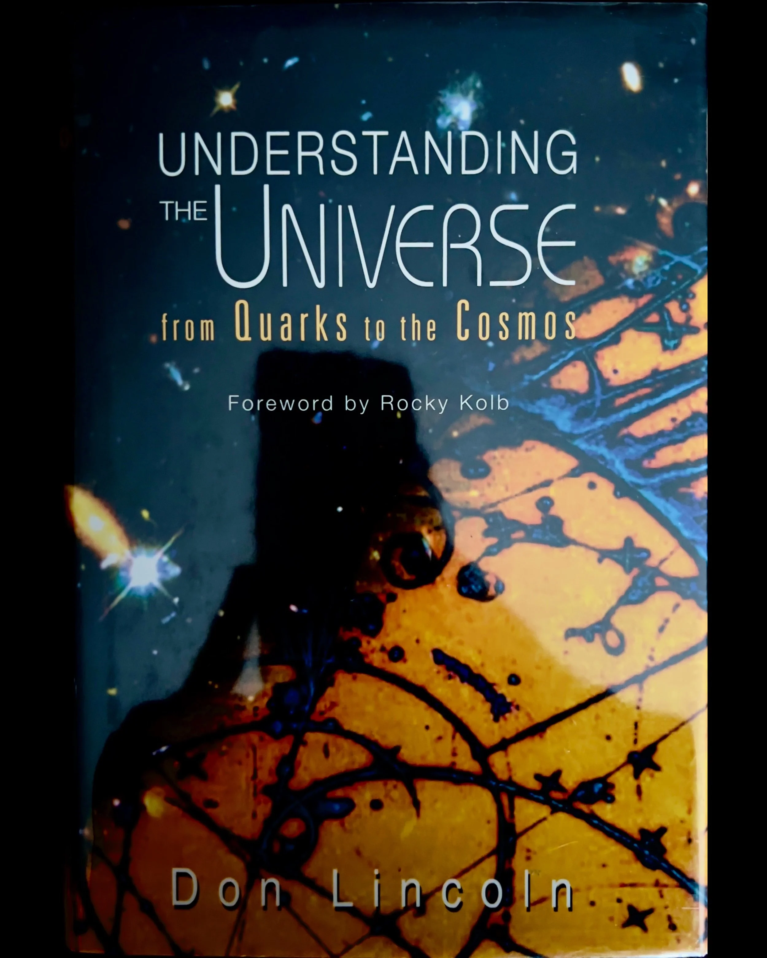Understanding the Universe: From Quarks to the Cosmos - Don Lincoln