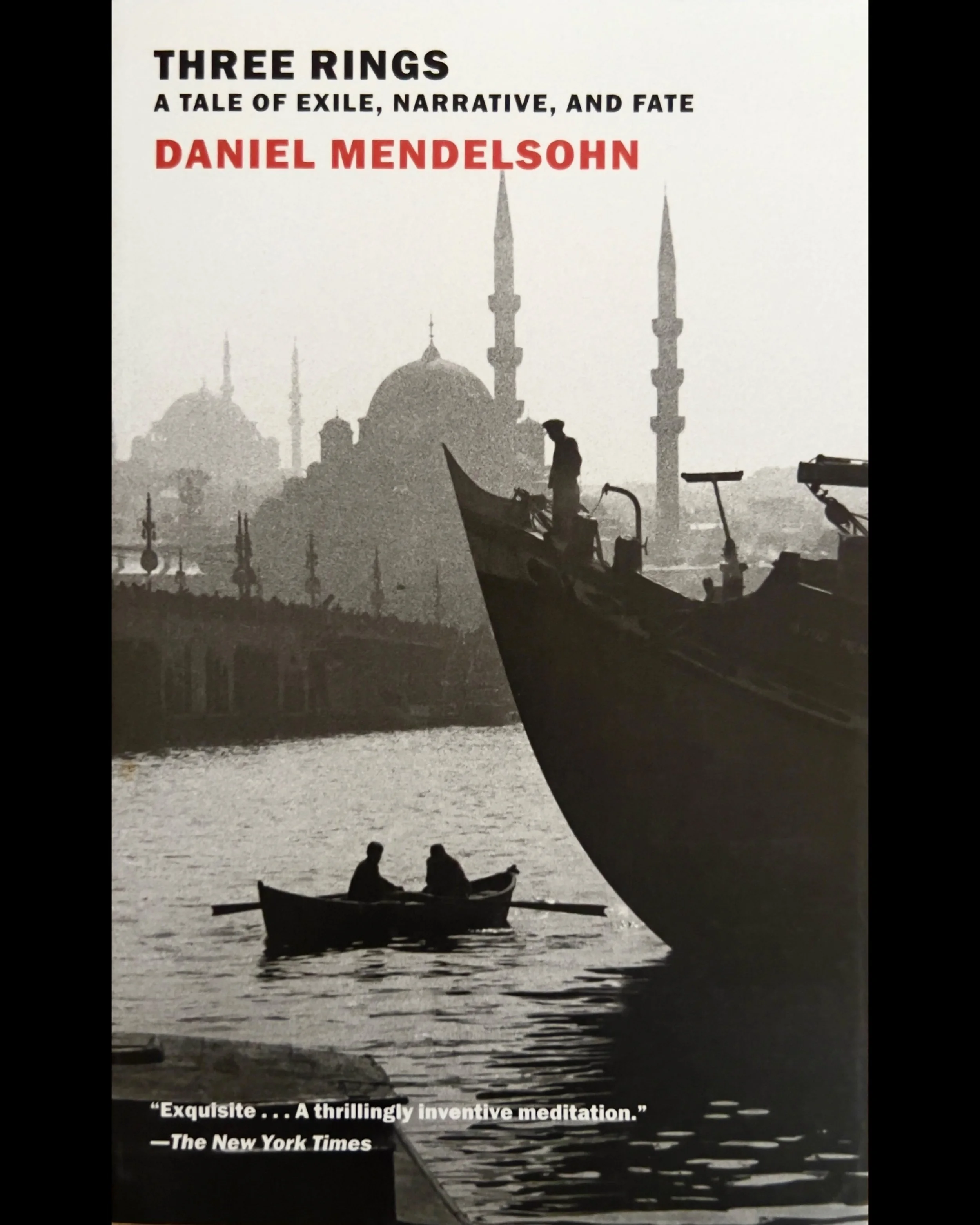 Three Rings: A Tale of Exile, Narrative, and Fate  - Daniel Mendelsohn