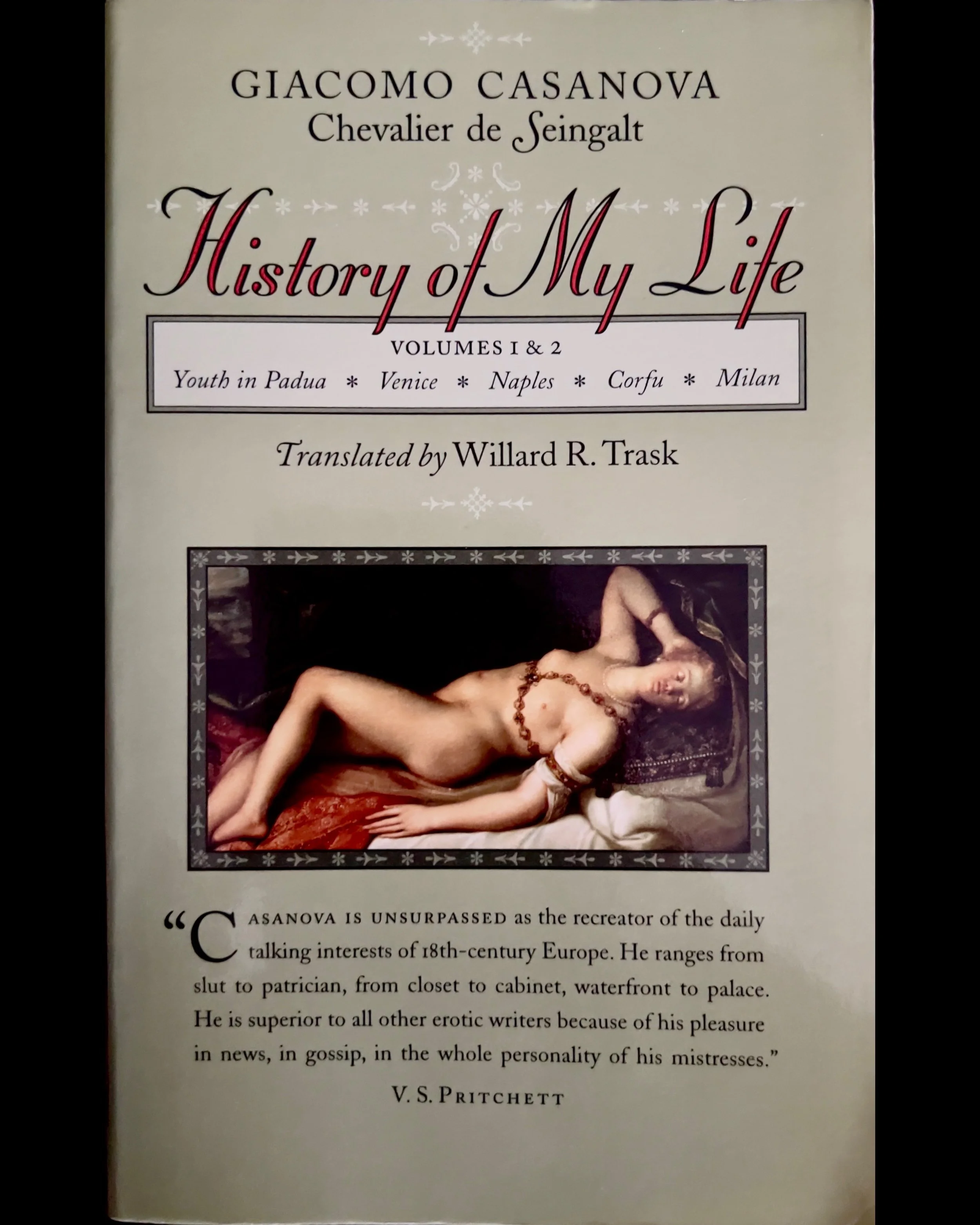 History of My Life: Volumes 1 & 2 - Giacomo Chevalier de Seingalt Casanova