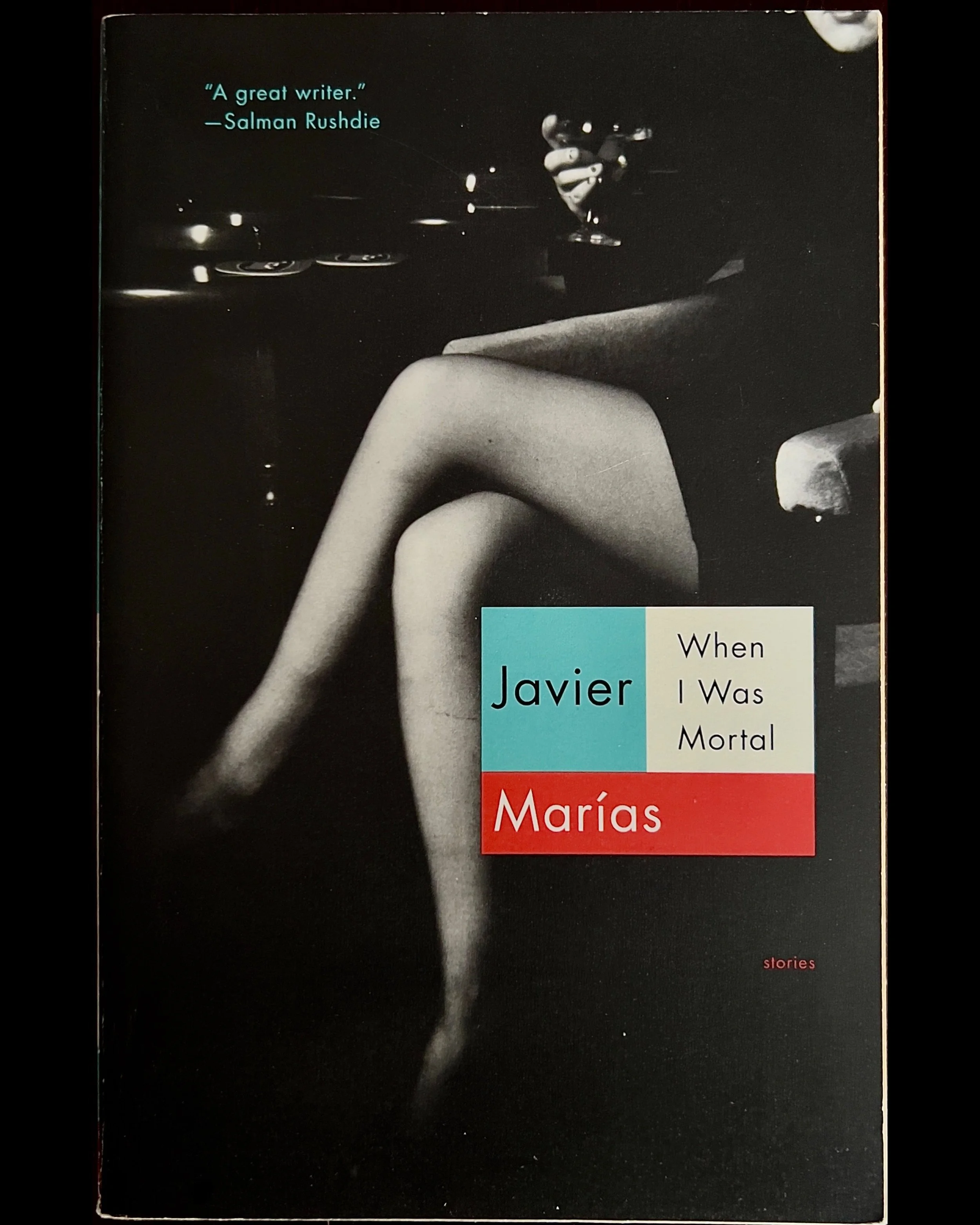 When I Was Mortal - Javier Marías