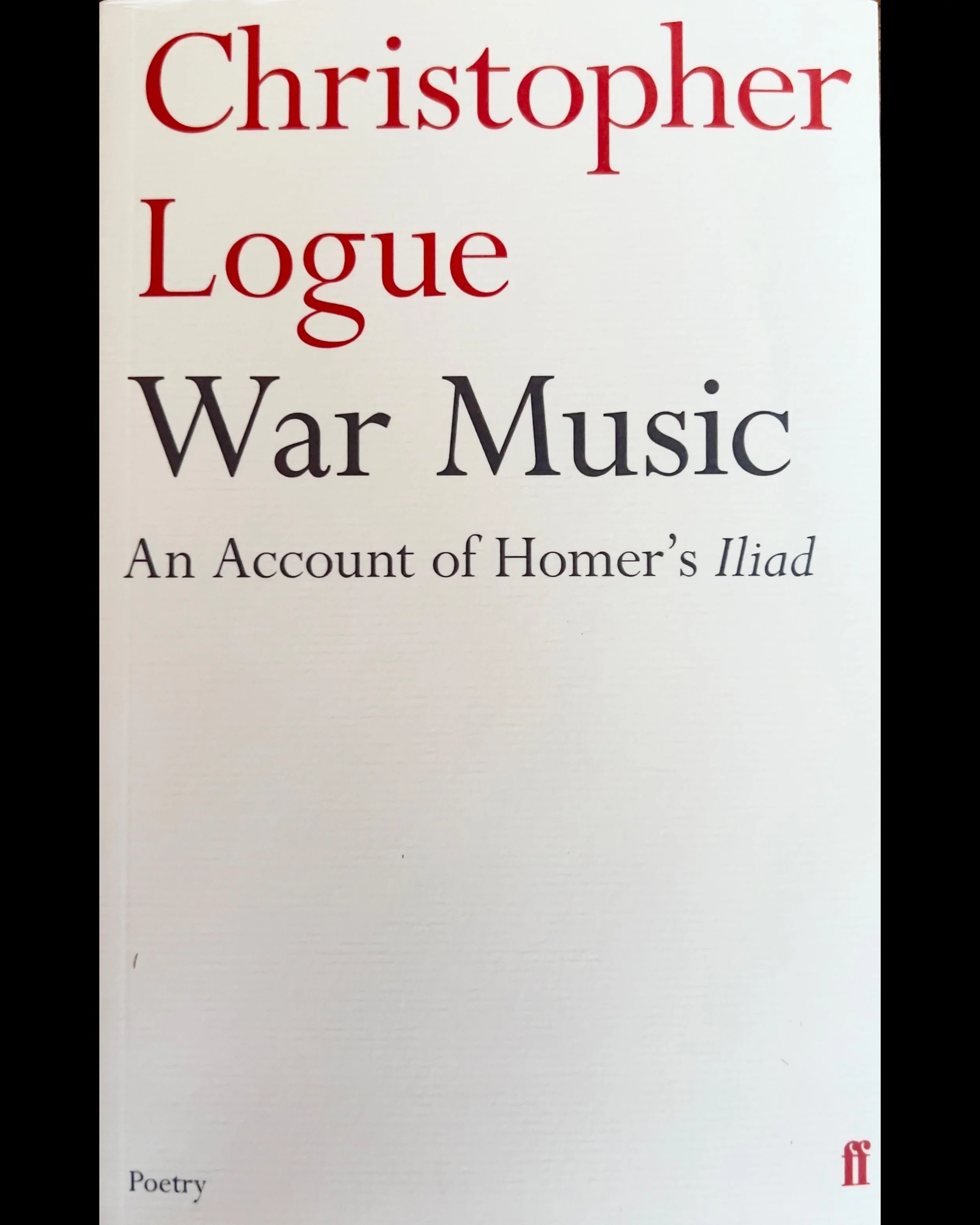 War Music: An Account of Homer’s Iliad - Christopher Logue