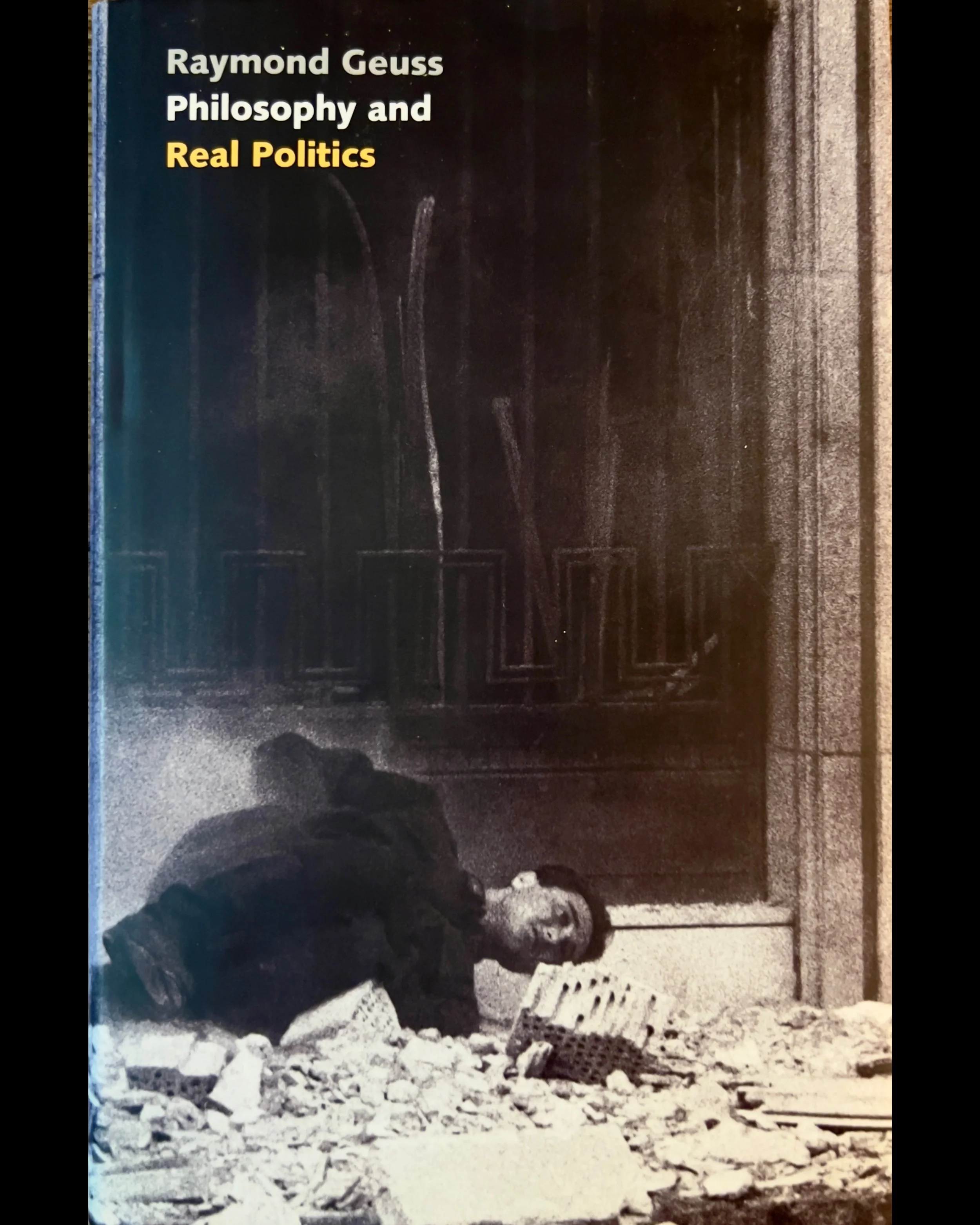 Philosophy and Real Politics - Raymond Geuss